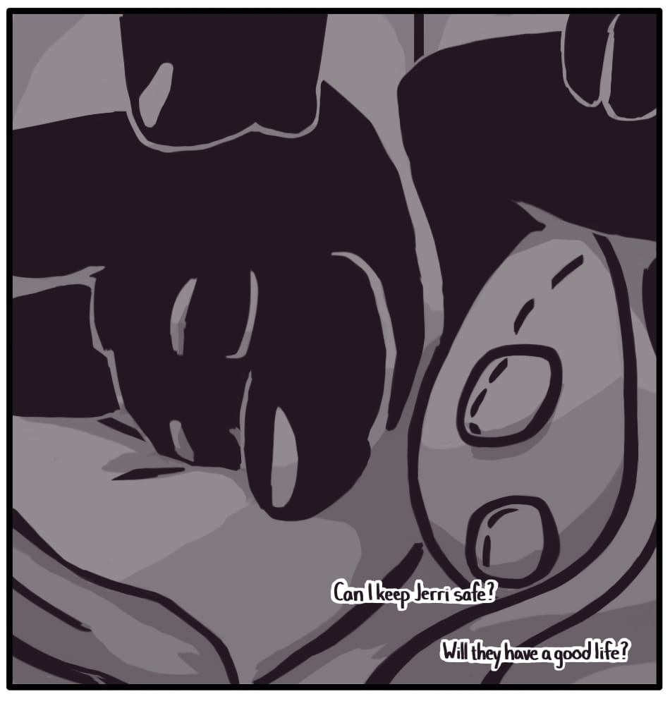 PANEL 27: Foxwolf kisses Jerri goodnight and tucks them in with their favorite stuffed cat. Foxwolf’s inner monologue: “Can I keep Jerri safe? Will they have a good life?”