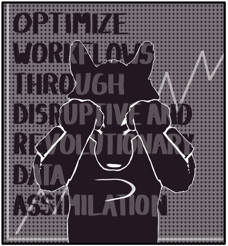Panel 2: Foxwolf balls her fists and presses them into her forehead. “OPTIMIZE WORKFLOWS THROUGH DISRUPTIVE AND REVOLUTIONARY DATA ASSIMILATION”